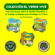 Colecci?n El Verde Vive: Tres Aventuras sobre el Cambio Climtico y el Trabajo en Equipo para Proteger la Tierra