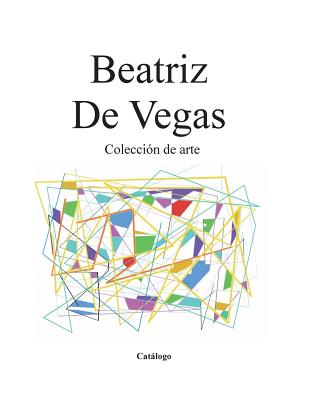 Coleccion de Arte: Catalogo - Vegas, Beatriz de