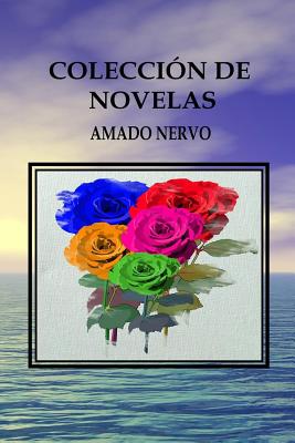 Coleccion de Novelas - Nervo, Amado