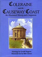 Coleraine and the Causeway Coast: An Illustrated History and Companion - Curran, Bob