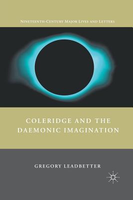 Coleridge and the Daemonic Imagination - Leadbetter, G