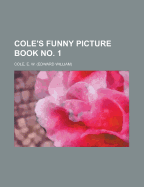 Cole's Funny Picture Book No. 1