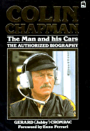 Colin Chapman: The Man and His Car; The Authorized Biography - Crombac, Gerard, and Ferrari, Enzo (Foreword by)