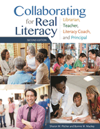 Collaborating for Real Literacy: Librarian, Teacher, Literacy Coach, and Principal