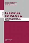 Collaboration and Technology: 16th International Conference, CRIWG 2010, Maastricht, the Netherlands, September 20-23, 2010, Proceedings