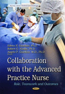Collaboration with the Advanced Practice Nurse: Role, Teamwork and Outcomes