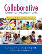 Collaborative Common Assessments: Teamwork. Instruction. Results.