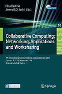 Collaborative Computing: Networking, Applications and Worksharing: 4th International Conference, CollaborateCom 2008, Orlando, FL, USA, November 13-16, 2008, Revised Selected Papers