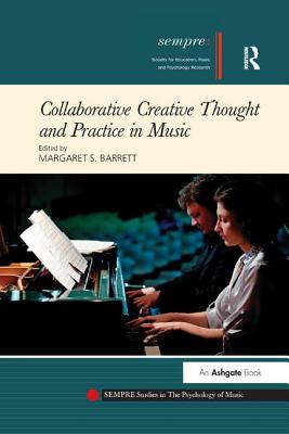 Collaborative Creative Thought and Practice in Music - Barrett, Margaret S (Editor)