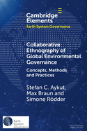 Collaborative Ethnography of Global Environmental Governance: Concepts, Methods and Practices
