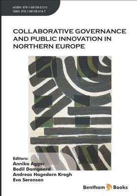 Collaborative Governance and Public Innovation in Northern Europe - Damgaard, Bodil (Editor), and Hagedorn Krogh, Andreas (Editor), and Sorensen, Eva (Editor)