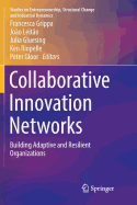 Collaborative Innovation Networks: Building Adaptive and Resilient Organizations