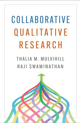 Collaborative Qualitative Research - Mulvihill, Thalia M, PhD, and Swaminathan, Raji, PhD