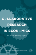 Collaborative Research in Economics: The Wisdom of Working Together
