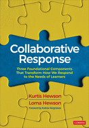Collaborative Response: Three Foundational Components That Transform How We Respond to the Needs of Learners