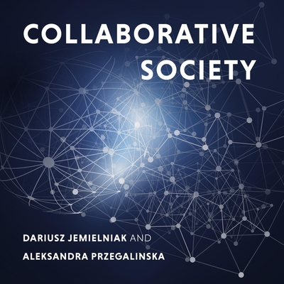 Collaborative Society - Mann, Bruce (Read by), and Jemielniak, Dariusz, and Przegalinska, Aleksandra