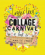 Collage Carnival: Cut, colour and paste your way to creative heaven