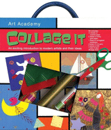 Collage It: An Exciting Introduction to Modern Artists and Their Ideas
