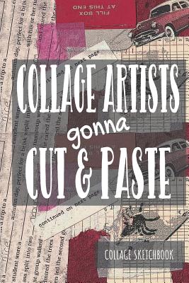 Collage Sketchbook: Journal for Collage Artists, Mockups, Composition Studies, Color Experiments, Practice Artwork - Kay, Ellie, and Pow Books
