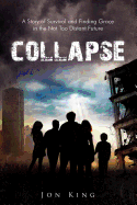 Collapse: A Story of Survival and Finding Grace in the Not Too Distant Future