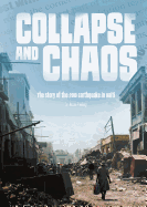 Collapse and Chaos: The Story of the 2010 Earthquake in Haiti: The Story of the 2010 Earthquake in Haiti