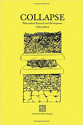 Collapse: Volume 2: Speculative Realism - Mackay, Robin (Contributions by), and Brassier, Ray (Contributions by), and Meillassoux, Quentin (Contributions by)