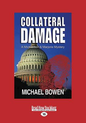 Collateral Damage: A Washington D.C. Mystery - Bowen, Michael