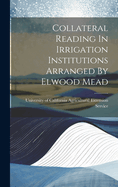 Collateral Reading In Irrigation Institutions Arranged By Elwood Mead