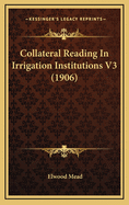 Collateral Reading in Irrigation Institutions V3 (1906)