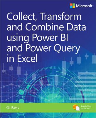 Collect, Combine, and Transform Data Using Power Query in Excel and Power BI - Raviv, Gil