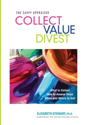 Collect Value Divest: The Savvy Appraiser - Stewart, Elizabeth