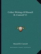 Collect Writings Of Russell H. Conwell V1