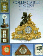 Collectable Clocks 1840-1940: Reference and Price
