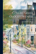 Collectanea Glocestriensia