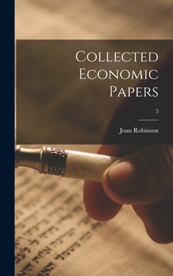 Collected Economic Papers; 5 - Robinson, Joan 1903-