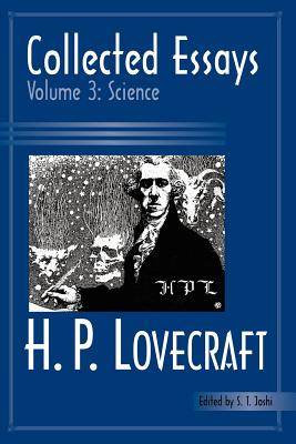 Collected Essays 3: Science - Lovecraft, H P
