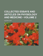 Collected Essays and Articles on Physiology and Medicine; Volume 2