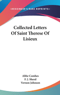 Collected Letters Of Saint Therese Of Lisieux