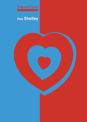 Collected Lyrics: Pete Shelley - Shelley, Pete