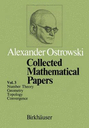 Collected Mathematical Papers: Vol. 3 VI Number Theory VII Geometry VIII Topology IX Convergence