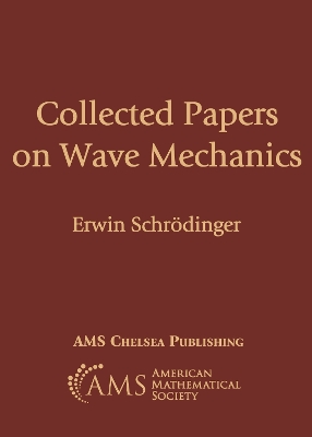 Collected Papers on Wave Mechanics - Schroedinger, Erwin