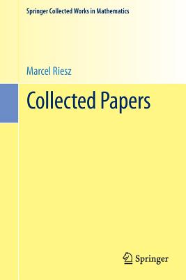 Collected Papers - Riesz, Marcel, and Grding, Lars (Editor), and Hrmander, Lars (Editor)
