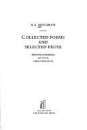 Collected Poems and Selected Prose - Housman, A. E., and Ricks, Christopher (Volume editor)