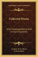 Collected Poems: With Autobiographical and Critical Fragments