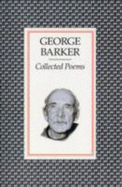 Collected Poems - Barker, George, and Fraser, Robert (Editor)