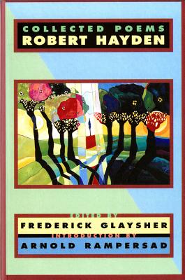 Collected Poems - Hayden, Robert, and Glaysher, Frederick (Editor), and Rampersad, Arnold (Introduction by)