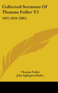 Collected Sermons Of Thomas Fuller V2: 1631-1659 (1891)