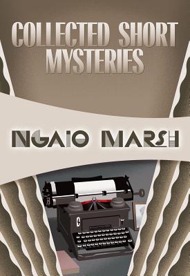 Collected Short Mysteries - Marsh, Ngaio, and Greene, Douglas G (Editor)