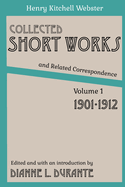 Collected Short Works and Related Correspondence Vol. 1: 1901-1912