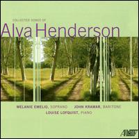 Collected Songs of Alva Henderson - John Kramar (baritone); Louise Lofquist (piano); Melanie Emelio (soprano)